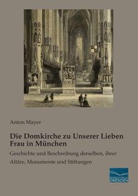 Produktbild: Die Domkirche zu Unserer Lieben Frau in M&uuml;nchen