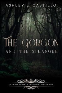 Produktbild: The Gorgon and the Stranger (The Bright One Series)
