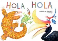 Produktbild: Hola Hola: Animals per descobrir i protegir : Millor llibre infantil segons Amazon.com i The Washington Post