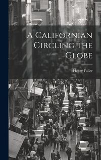 Produktbild: A Californian Circling the Globe