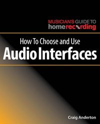 Produktbild: How to Choose and Use Audio Interfaces
