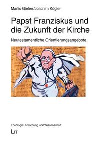 Produktbild: Papst Franziskus und die Zukunft der Kirche