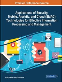 Produktbild: Applications of Security, Mobile, Analytic, and Cloud (SMAC) Technologies for Effective Information Processing and Management