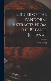 Produktbild: Cruise of the 'Pandora.' Extracts From the Private Journal