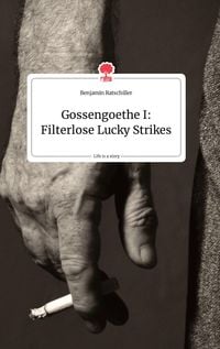 Produktbild: Gossengoethe I: Filterlose Lucky Strikes. Life is a Story - story.one
