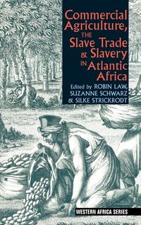 Produktbild: Commercial Agriculture, the Slave Trade and Slavery in Atlantic Africa