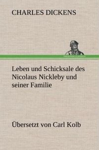 Bild vom Artikel Leben und Schicksale des Nicolaus Nickleby und seiner Familie. Übersetzt von Carl Kolb vom Autor Charles Dickens