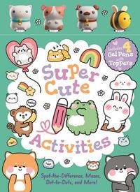 Produktbild: Super Cute Activities: Includes 4 Gel Pens with Adorable Animal Pen Toppers