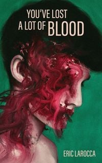 Produktbild: You've Lost a Lot of Blood
