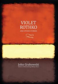Produktbild: Violet Rothko and Other Stories