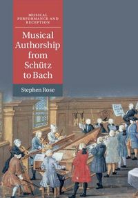 Produktbild: Musical Authorship from Sch&uuml;tz to Bach