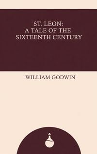 Produktbild: St. Leon: A Tale of the Sixteenth Century