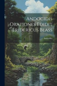 Produktbild: Andocidis Orationes Edidit Fridericus Blass