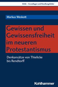 Bild vom Artikel Gewissen und Gewissensfreiheit im neueren Protestantismus vom Autor Markus Weskott
