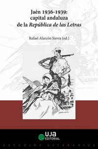 Produktbild: Ja&eacute;n, 1936-1939 : capital andaluza de la Rep&uacute;blica de las Letras