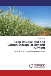 Produktbild: Singh, H: Crop Residue and Soil Carbon Storage in Dryland Fa