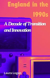 Produktbild: England in the 1990s: A Decade of Transition and Innovation