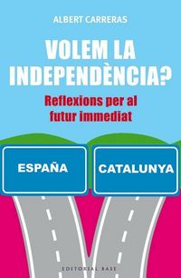 Produktbild: Carreras, A: Volem la independ&egrave;ncia? : Reflexions per al fut
