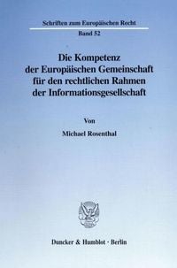 Produktbild: Die Kompetenz der Europ&auml;ischen Gemeinschaft f&uuml;r den rechtlichen Rahmen der Informationsgesellschaft.