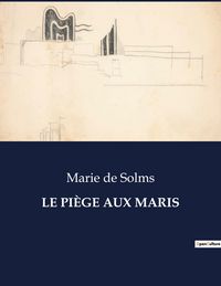 Produktbild: Le Pi&egrave;ge Aux Maris