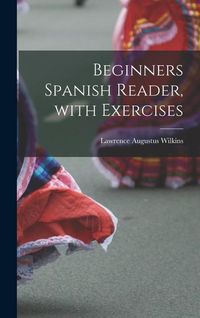 Produktbild: Beginners Spanish Reader, with Exercises