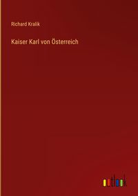 Produktbild: Kaiser Karl von &Ouml;sterreich