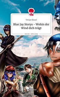 Produktbild: Blue Jay Storys - Wohin der Wind dich tr&auml;gt. Life is a Story - story.one
