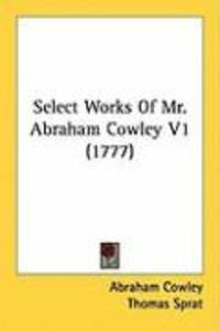 Produktbild: Select Works of Mr. Abraham Cowley V1 (1777)