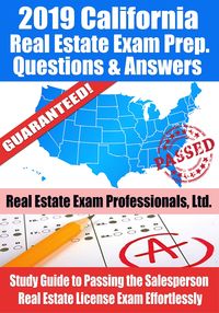 Produktbild: 2019 California Real Estate Exam Prep Questions, Answers & Explanations: Study Guide to Passing the Salesperson Real Estate License Exam Effortlessly