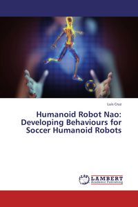 Produktbild: Humanoid Robot Nao: Developing Behaviours for Soccer Humanoid Robots