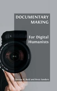 Produktbild: Documentary Making for Digital Humanists