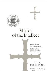 Bild vom Artikel Mirror of the Intellect: Essays on Traditional Science and Sacred Art vom Autor Titus Burckhardt