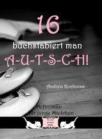 Produktbild: 16 buchstabiert man A-U-T-S-C-H!