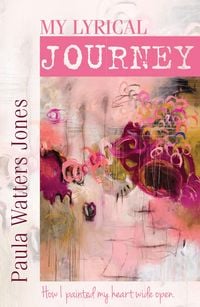 Produktbild: My Lyrical Journey: How I Painted My Heart Wide Open