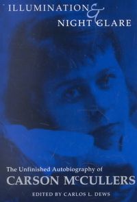 Bild vom Artikel Illumination and Night Glare: The Unfinished Autobiography of Carson McCullers vom Autor Carson McCullers