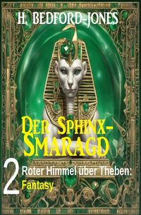 Produktbild: Roter Himmel &uuml;ber Theben: Fantasy: Der Sphinx Smaragd 2
