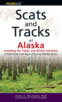 Produktbild: Halfpenny, J: Scats and Tracks of Alaska Including the Yukon