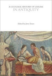Produktbild: A Cultural History of Leisure in Antiquity