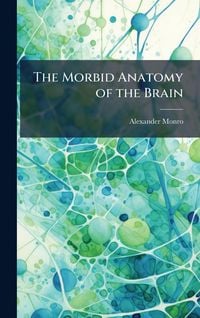 Produktbild: The Morbid Anatomy of the Brain