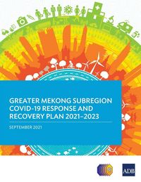 Produktbild: Greater Mekong Subregion COVID-19 Response and Recovery Plan 2021-2023