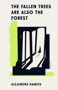 Produktbild: The Fallen Trees Are Also the Forest