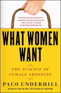 Bild vom Artikel What Women Want: The Science of Female Shopping vom Autor Paco Underhill