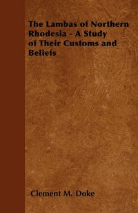 Produktbild: The Lambas of Northern Rhodesia - A Study of Their Customs and Beliefs