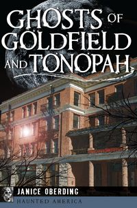 Produktbild: Ghosts of Goldfield and Tonopah