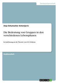 Produktbild: Die Bedeutung von Gruppen in den verschiedenen Lebensphasen