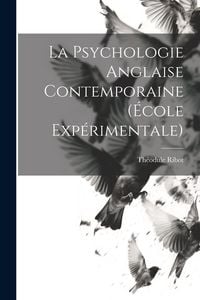 Produktbild: La Psychologie Anglaise Contemporaine (&Eacute;cole Exp&eacute;rimentale)