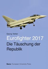 Produktbild: Eurofighter 2017 - Die T&auml;uschung der Republik