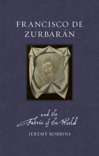 Produktbild: Francisco de Zurbaran and the Fabric of the World