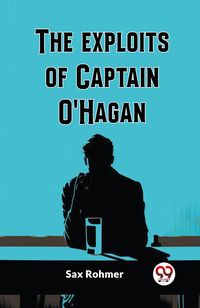 Produktbild: The Exploits Of Captain O'Hagan