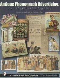 Produktbild: Antique Phonograph Advertising, an Illustrated History